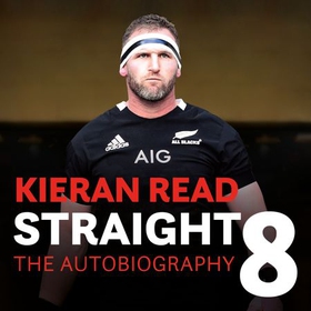 Kieran Read - Straight 8: The Autobiography (lydbok) av Kieran Read