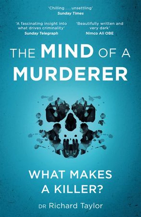 The Mind of a Murderer - A glimpse into the darkest corners of the human psyche, from a leading forensic psychiatrist (ebok) av Ukjent