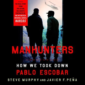 Manhunters - How We Took Down Pablo Escobar (lydbok) av Stephen E. Murphy