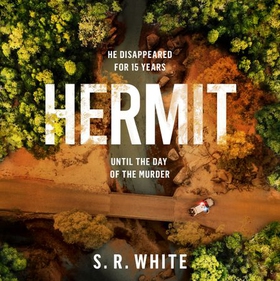 Hermit - the international bestseller from the author of RED DIRT ROAD (lydbok) av S. R. White