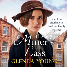 The Miner's Lass - A compelling saga of love, sacrifice and powerful family bonds (lydbok) av Glenda Young
