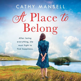 A Place to Belong - A gripping, heartwrenching saga set in World War Two Ireland (lydbok) av Cathy Mansell