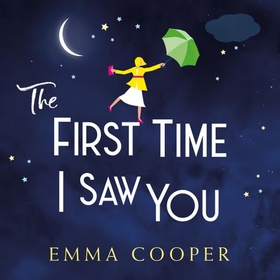 The First Time I Saw You - the most heartwarming and emotional love story of the year (lydbok) av Emma Cooper