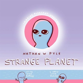 Strange Planet: The Comic Sensation of the Year - Now on Apple TV+