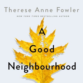 A Good Neighbourhood - The powerful New York Times bestseller about star-crossed love... (lydbok) av Therese Anne Fowler