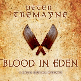Blood in Eden (Sister Fidelma Mysteries Book 30) - An unputdownable mystery of bloodshed and betrayal (lydbok) av Peter Tremayne