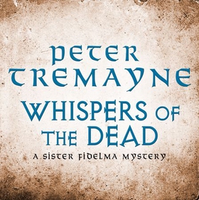 Whispers of the Dead (Sister Fidelma Mysteries Book 15) - An unputdownable collection of gripping Celtic mysteries (lydbok) av Peter Tremayne