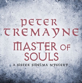 Master Of Souls (Sister Fidelma Mysteries Book 16)