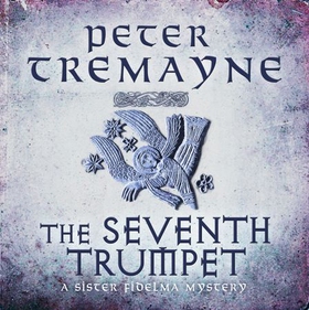 The Seventh Trumpet (Sister Fidelma Mysteries Book 23) - A page-turning medieval mystery of murder and intrigue (lydbok) av Peter Tremayne