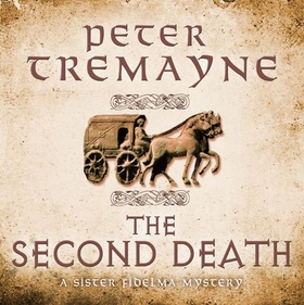 The Second Death (Sister Fidelma Mysteries Book 26) - A captivating Celtic mystery of murder and corruption (lydbok) av Peter Tremayne