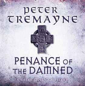 Penance of the Damned (Sister Fidelma Mysteries Book 27) - A deadly medieval mystery of danger and deceit (lydbok) av Peter Tremayne