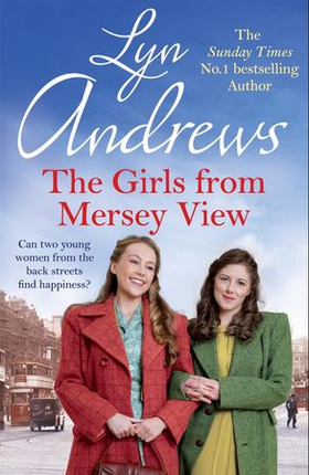 The Girls From Mersey View - A nostalgic saga of love, hard times and friendship in 1930s Liverpool (ebok) av Lyn Andrews
