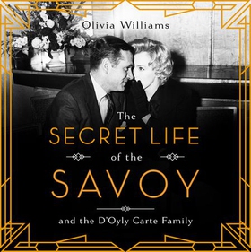 The Secret Life of the Savoy