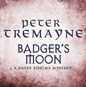 Badger's Moon (Sister Fidelma Mysteries Book 13) - A sharp and haunting Celtic mystery (lydbok) av Peter Tremayne