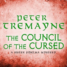 The Council of the Cursed (Sister Fidelma Mysteries Book 19) - A deadly Celtic mystery of political intrigue and corruption (lydbok) av Peter Tremayne
