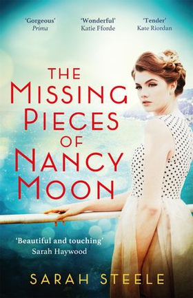 The Missing Pieces of Nancy Moon: Escape to the Riviera with this irresistible and poignant page-turner (ebok) av Sarah Steele