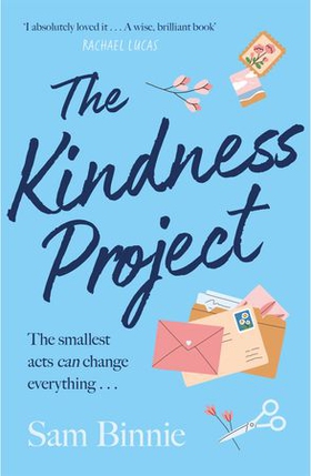 The Kindness Project - The unmissable new novel that will make you laugh, bring tears to your eyes, and might just change your life . . . (ebok) av Sam Binnie