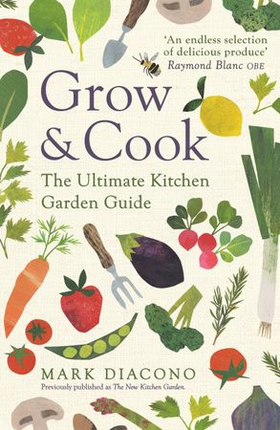 Grow & Cook - An A-Z of what to grow all through the year at home (ebok) av Mark Diacono
