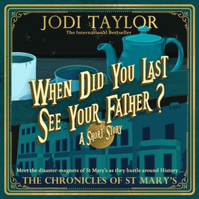 When Did You Last See Your Father? (lydbok) av Jodi Taylor