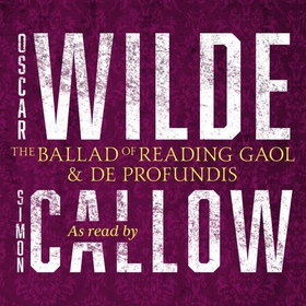 The Ballad of Reading Gaol & De Profundis (lydbok) av Oscar Wilde