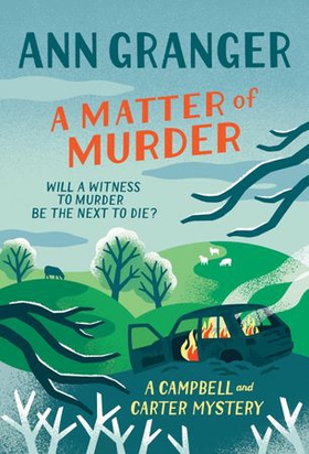 A Matter of Murder - Campbell & Carter mystery 7 (ebok) av Ann Granger