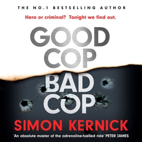 Good Cop Bad Cop - Hero or criminal mastermind? A gripping new thriller from the Sunday Times bestseller (lydbok) av Simon Kernick