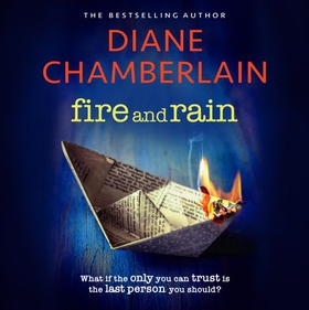 Fire and Rain: A scorching, page-turning novel you won't be able to put down (lydbok) av Diane Chamberlain