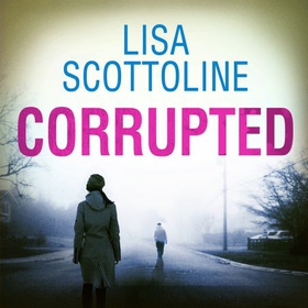 Corrupted (Rosato & DiNunzio 3) (lydbok) av Lisa Scottoline