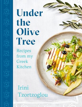 Under the Olive Tree - Recipes from my Greek Kitchen (ebok) av Ukjent