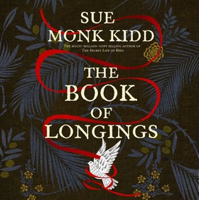 The Book of Longings - From the author of the international bestseller THE SECRET LIFE OF BEES (lydbok) av Sue Monk Kidd