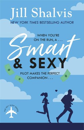 Smart And Sexy - A fun, feel-good romance on the run! (ebok) av Jill Shalvis