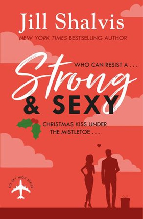 Strong and Sexy - A fun, feel-good Christmas romance (ebok) av Jill Shalvis