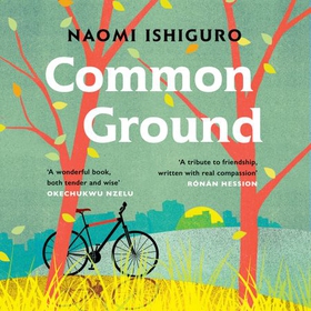 Common Ground - Did you ever have a friend who made you see the world differently? (lydbok) av Naomi Ishiguro