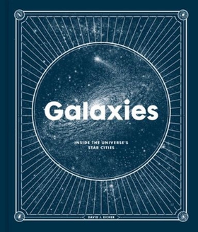 Galaxies - Inside the Universe's Star Cities (ebok) av David Eicher