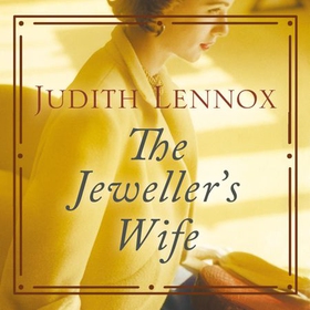 The Jeweller's Wife - A compelling tale of love, war and temptation (lydbok) av Judith Lennox