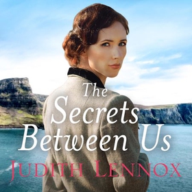 The Secrets Between Us (lydbok) av Judith Lennox
