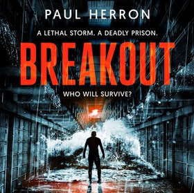 Breakout - the most explosive and gripping action thriller of the year (lydbok) av Paul Herron