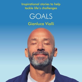 Goals - Inspirational Stories to Help Tackle Life's Challenges (lydbok) av Gianluca Vialli