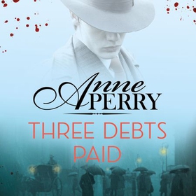 Three Debts Paid (Daniel Pitt Mystery 5) (lydbok) av Anne Perry