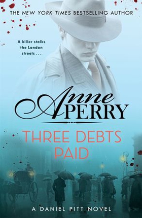 Three Debts Paid (Daniel Pitt Mystery 5) (ebok) av Anne Perry