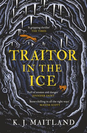 Traitor in the Ice - Treachery has gripped the nation. But the King has spies everywhere. (ebok) av K. J. Maitland