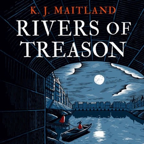 Rivers of Treason - Daniel Pursglove 3 (lydbok) av K. J. Maitland