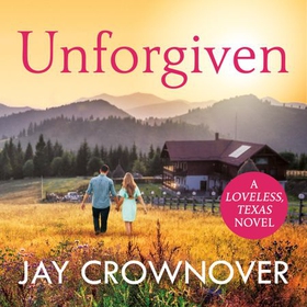 Unforgiven - A steamy Texan romance with 'heart-pounding suspense' that will hook you right from the start! (lydbok) av Jay Crownover