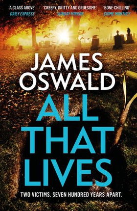 All That Lives - the gripping new thriller from the Sunday Times bestselling author (ebok) av James Oswald