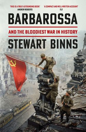 Barbarossa - And the Bloodiest War in History (ebok) av Stewart Binns