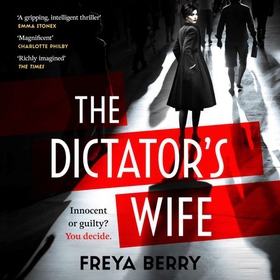 The Dictator's Wife - A mesmerising novel of deception and BBC 2 Between the Covers Book Club pick (lydbok) av Freya Berry