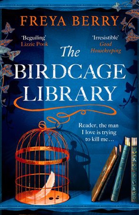 The Birdcage Library - A historical thriller that will grip you like a vice (ebok) av Freya Berry
