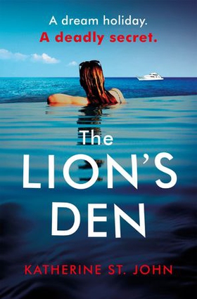 The Lion's Den: The 'impossible to put down' must-read gripping thriller of 2020 (ebok) av Katherine St. John