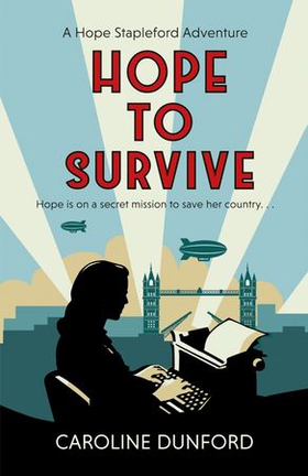 Hope to Survive (Hope Stapleford Adventure 2) - An exhilarating suspense-filled spy adventure (ebok) av Caroline Dunford