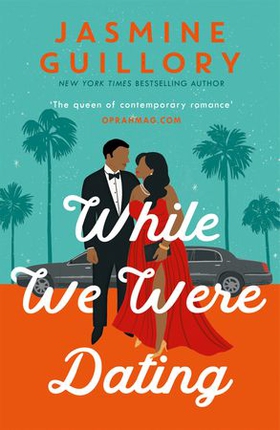 While We Were Dating - The sparkling fake-date rom-com from the 'queen of contemporary romance' (Oprah Mag) (ebok) av Jasmine Guillory